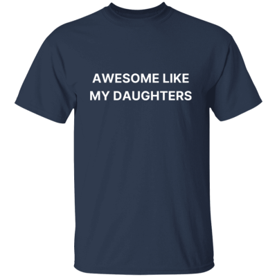 Like My Daughter, It's Amazing Short Sleeved Women
