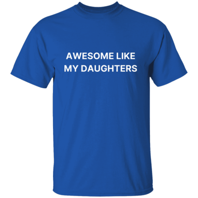 Like My Daughter, It's Amazing Short Sleeved Women